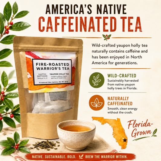 Fire-Roasted Warrior’s Tea pouch with yaupon leaves, brewed tea, and Florida-grown callout highlighting America’s native caffeinated tea.